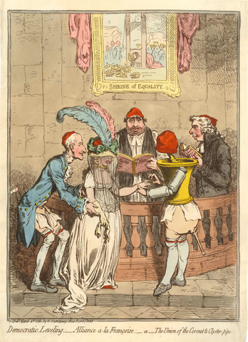 Democratic Leveling; -Alliance a la Francoise; - or – The Union of the Coronet & Cyster-pipe . H.Humphrey, 4 March 1796. JAMES GILLRAY 1756-1815  Andrew Edmunds Prints